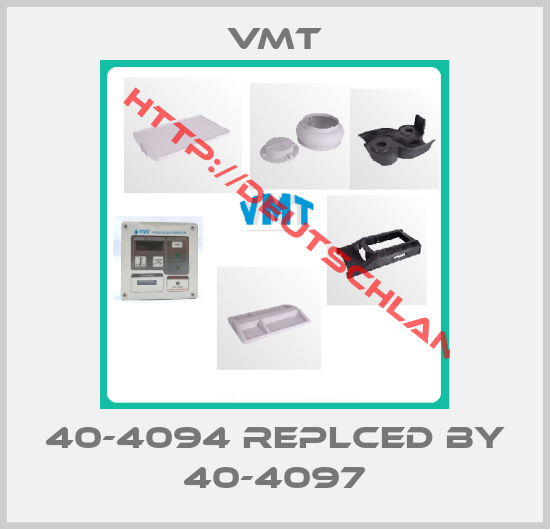 VMT-40-4094 replced by 40-4097