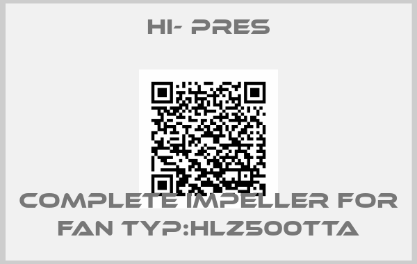 HI- PRES-Complete impeller for Fan Typ:HLZ500TTA
