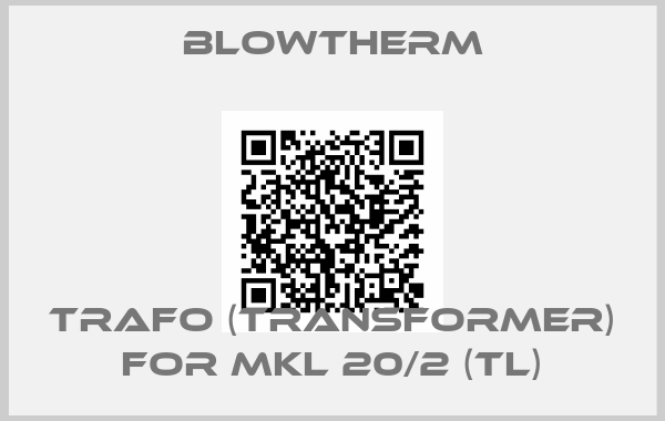 Blowtherm-Trafo (transformer) for MKL 20/2 (TL)