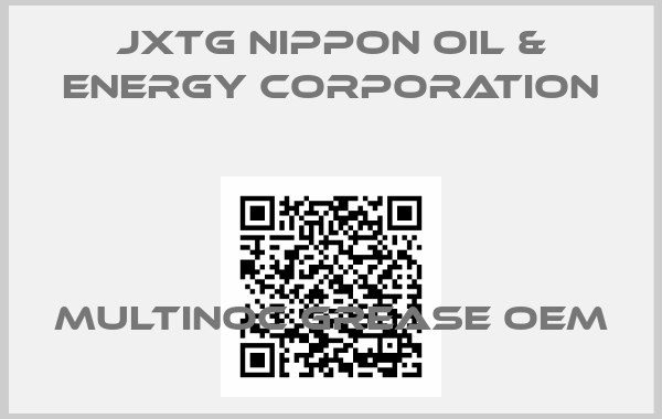 JXTG Nippon Oil & Energy Corporation-MULTINOC GREASE OEM