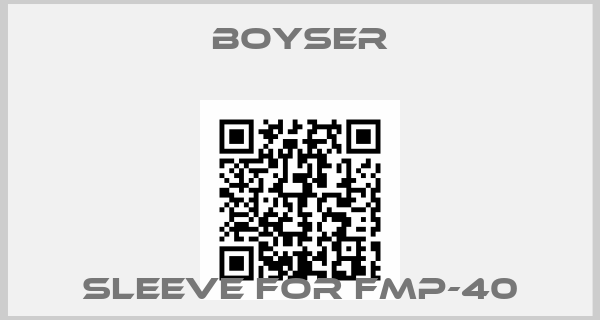 Boyser-Sleeve for FMP-40