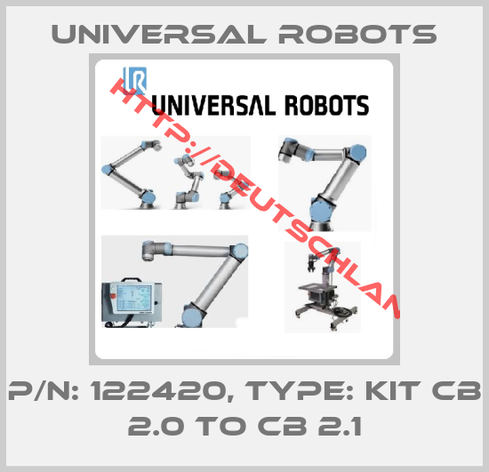 Universal Robots-P/N: 122420, Type: Kit CB 2.0 to CB 2.1