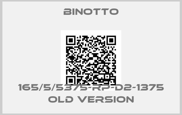 BINOTTO-165/5/5375-RP-D2-1375 old version