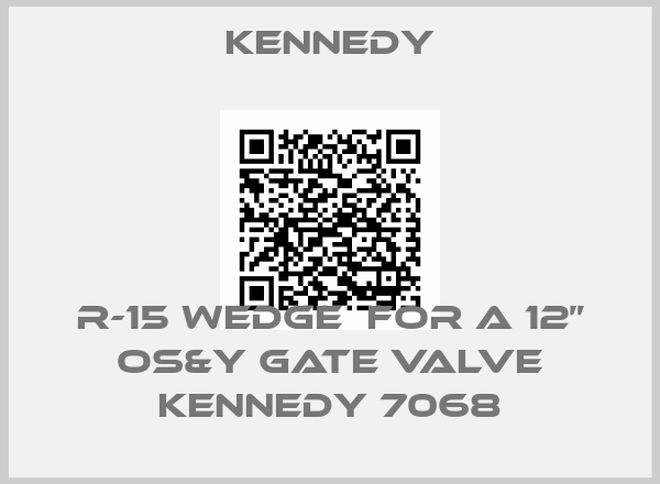 Kennedy-R-15 wedge  for a 12” OS&Y gate valve Kennedy 7068