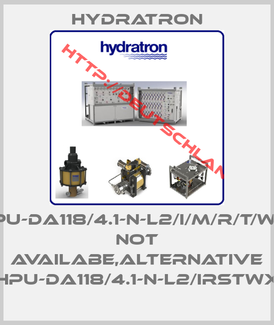 Hydratron-HPU-DA118/4.1-N-L2/I/M/R/T/W/X not availabe,alternative HPU-DA118/4.1-N-L2/IRSTWX