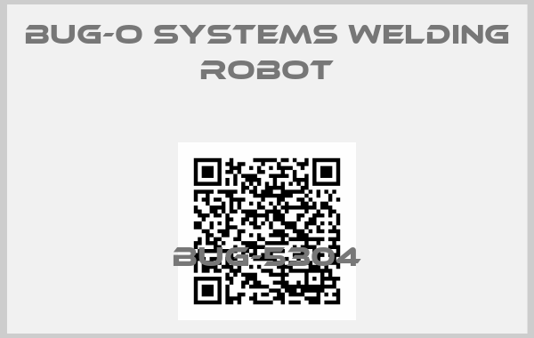BUG-O Systems Welding robot-BUG-5304
