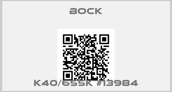 Bock-K40/655K #13984