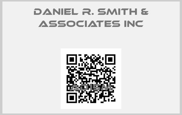 Daniel R. Smith & Associates Inc-AD15M