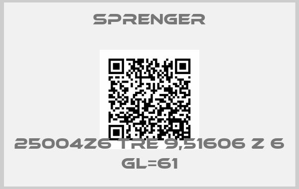 Sprenger-25004z6 TRE 9,51606 Z 6 GL=61