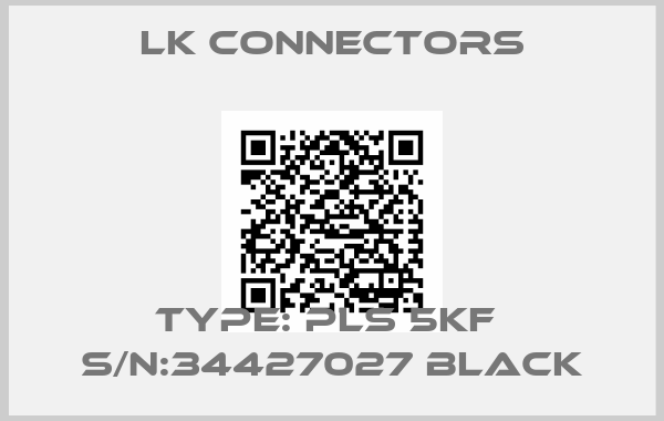LK Connectors-Type: PLS 5KF  S/N:34427027 Black