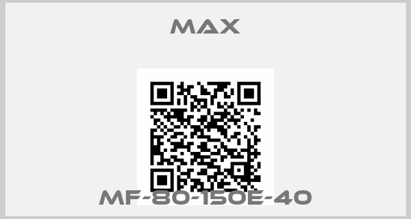 MAX-MF-80-150E-40