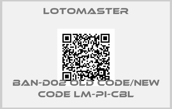 Lotomaster-BAN-D02 old code/new code LM-PI-CBL