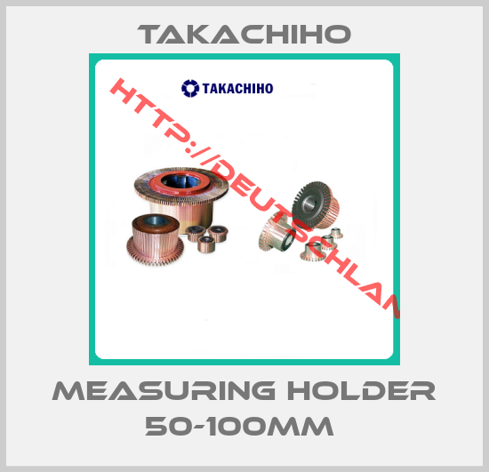 Takachiho-Measuring Holder 50-100mm 