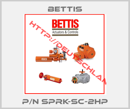 Bettis-P/N SPRK-SC-2HP