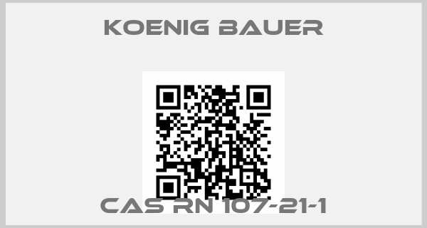 Koenig Bauer-CAS RN 107-21-1