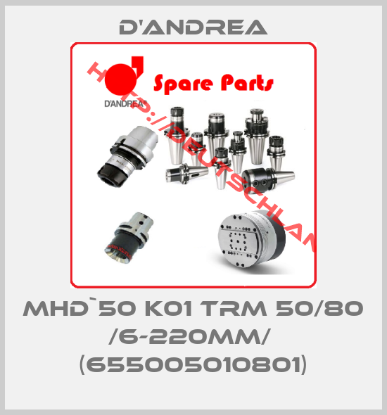 D'Andrea-MHD`50 K01 TRM 50/80 /6-220MM/  (655005010801)