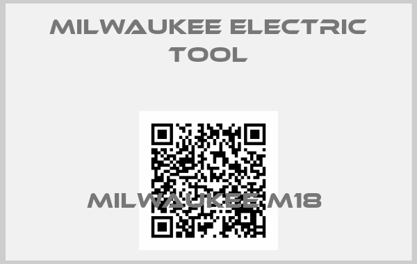 Milwaukee Electric Tool-MILWAUKEE M18 