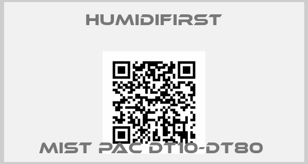 Humidifirst-Mist Pac DT10-DT80 