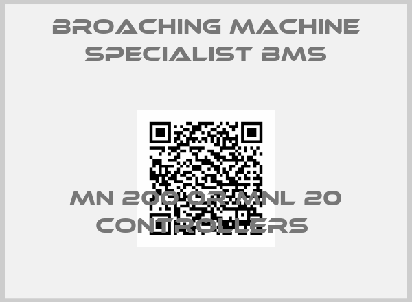 Broaching Machine Specialist BMS-MN 200 0R MNL 20 CONTROLLERS 