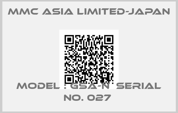 MMC ASIA LIMITED-Japan-MODEL : GSA-N  SERIAL NO. 027 