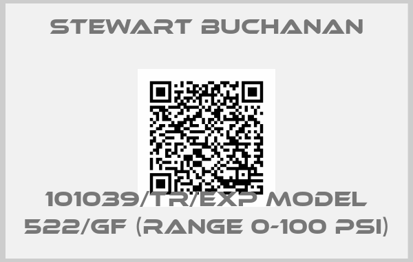 Stewart Buchanan-101039/TR/EXP Model 522/GF (Range 0-100 PSI)