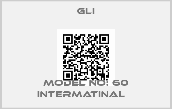 Gli-MODEL NO: 60 INTERMATINAL   