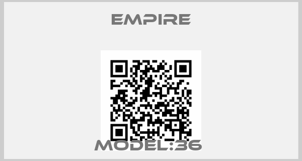 Empire-MODEL:36 