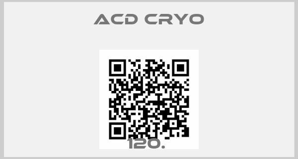 Acd Cryo-120. 