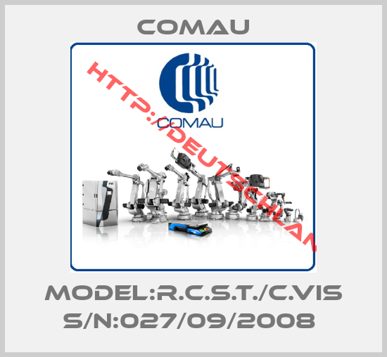 Comau-MODEL:R.C.S.T./C.VIS S/N:027/09/2008 