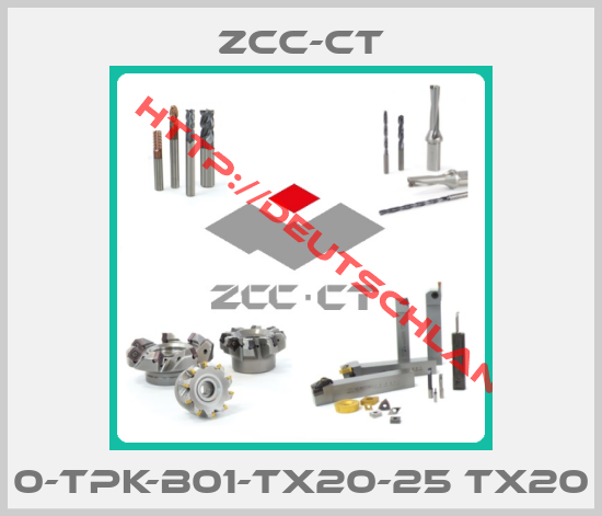 ZCC-CT-0-TPK-B01-TX20-25 TX20