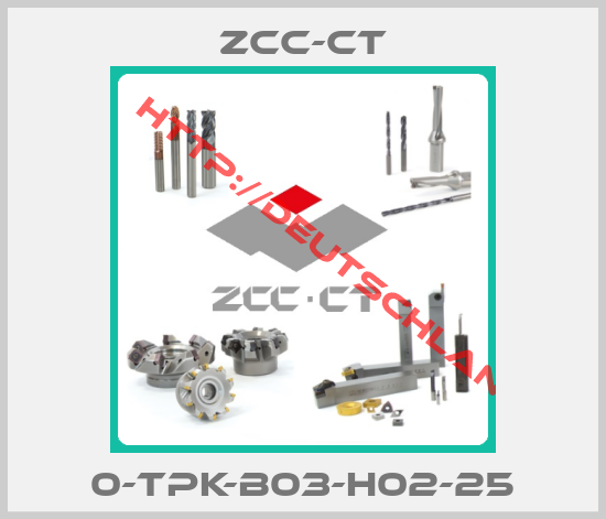 ZCC-CT-0-TPK-B03-H02-25