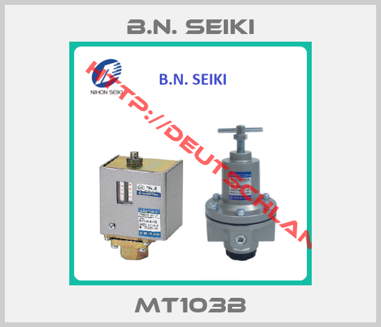 B.N. Seiki-MT103B