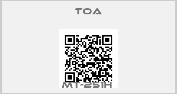 Toa-MT-251H 