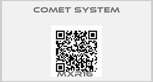 Comet System-MXR16 