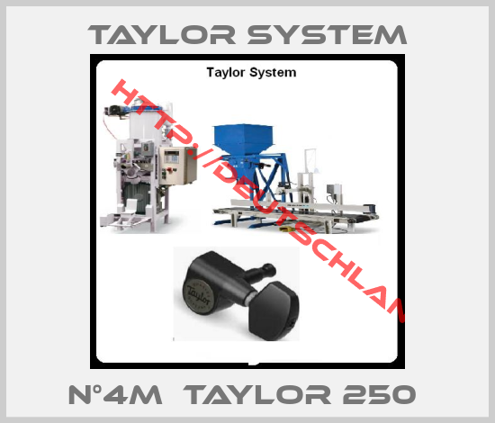 Taylor System-N°4M  TAYLOR 250 