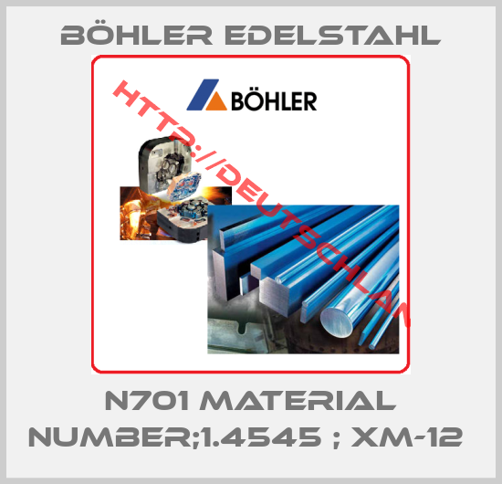 Böhler Edelstahl-N701 MATERIAL NUMBER;1.4545 ; XM-12 