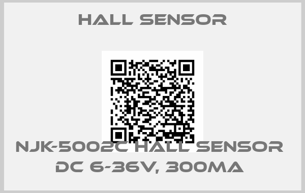 HALL SENSOR-NJK-5002C HALL SENSOR  DC 6-36V, 300MA 