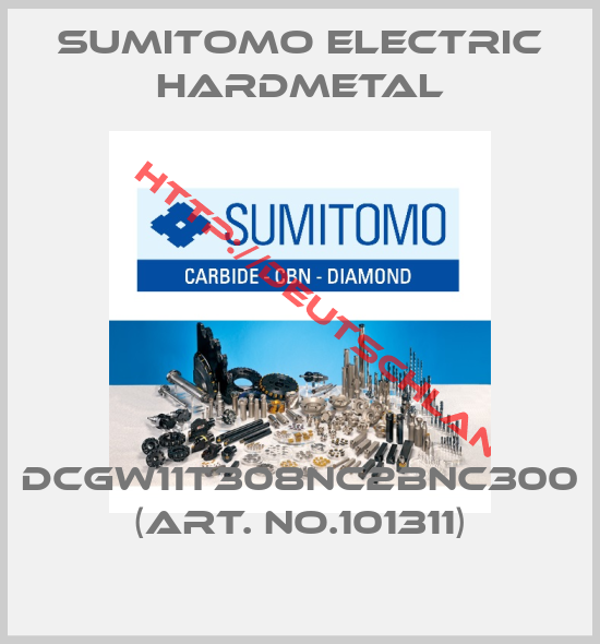 Sumitomo Electric Hardmetal-DCGW11T308NC2BNC300 (Art. No.101311)