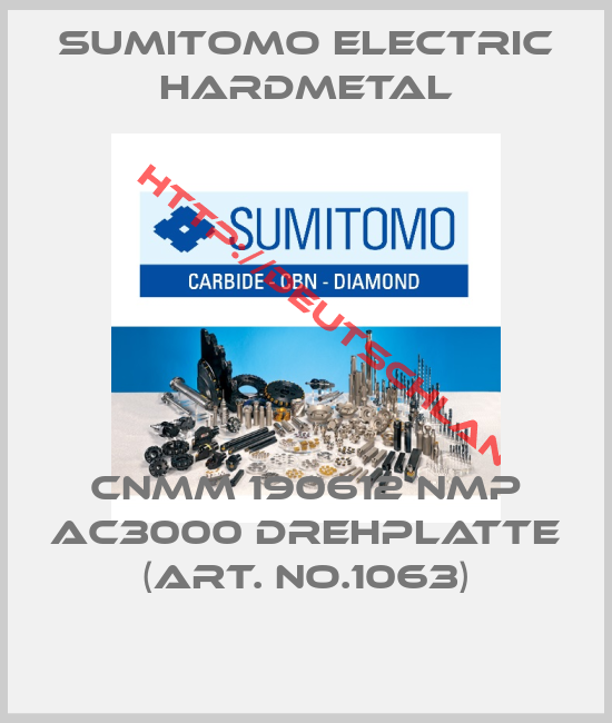 Sumitomo Electric Hardmetal-CNMM 190612 NMP AC3000 DREHPLATTE (Art. No.1063)