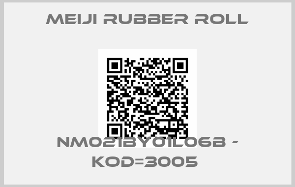MEIJI RUBBER ROLL-NM021BY01L06B - KOD=3005 
