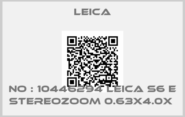Leica-No : 10446294 Leica S6 E Stereozoom 0.63x4.0x 