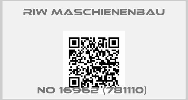 Riw Maschienenbau-NO 16962 (781110) 