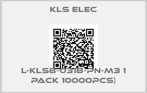 KLS ELEC-L-KLS8-0318-PN-M3 1 pack 10000PCS)