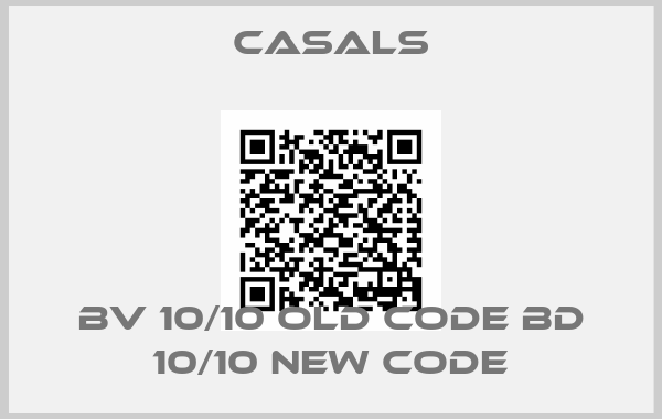 Casals-BV 10/10 old code BD 10/10 new code