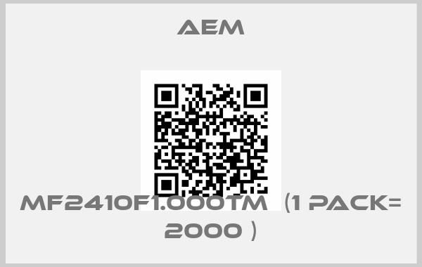 AEM-MF2410F1.000TM  (1 pack= 2000 )