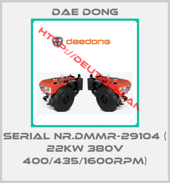 Dae Dong-Serial Nr.DMMR-29104 ( 22kw 380v 400/435/1600rpm)