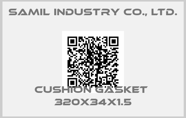 SAMIL INDUSTRY CO., LTD.-CUSHION GASKET  320X34X1.5