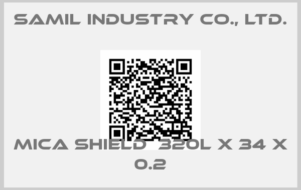 SAMIL INDUSTRY CO., LTD.-MICA SHIELD  320L X 34 X 0.2
