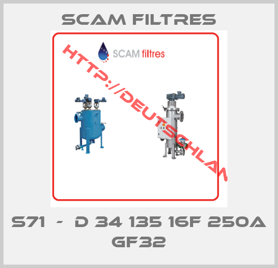 Scam Filtres-S71  -  D 34 135 16F 250A GF32