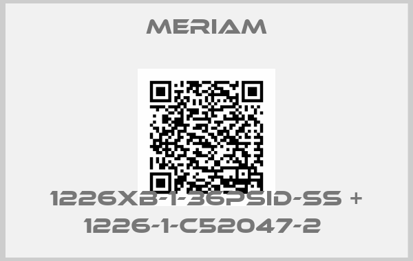 Meriam-1226XB-1-36PSID-SS + 1226-1-C52047-2 